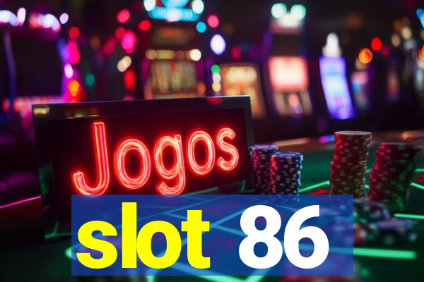 slot 86