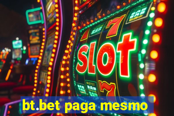 bt.bet paga mesmo