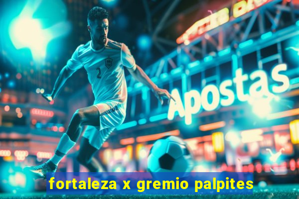 fortaleza x gremio palpites