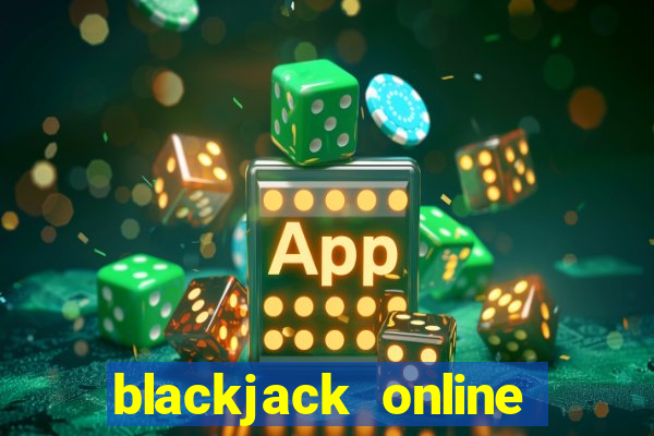 blackjack online casinos -onlinecasinosdeutschland.com