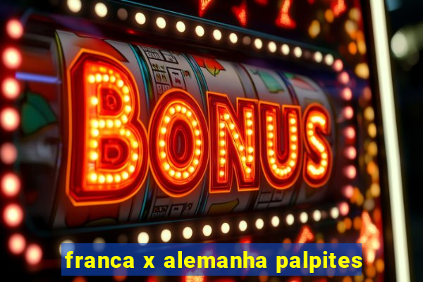 franca x alemanha palpites