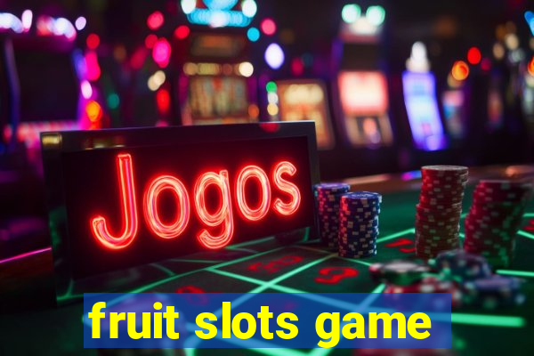 fruit slots game