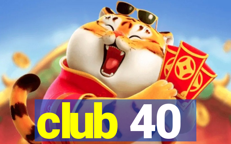 club 40