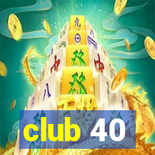 club 40