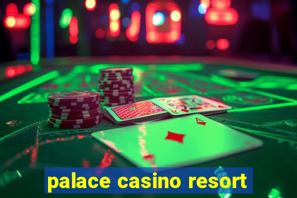 palace casino resort