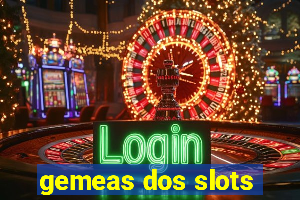 gemeas dos slots