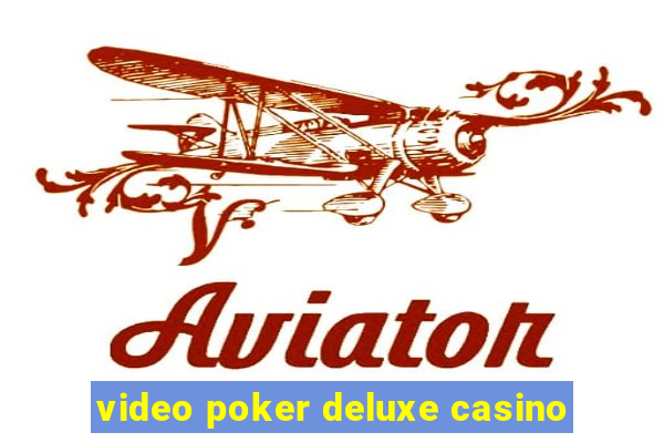 video poker deluxe casino