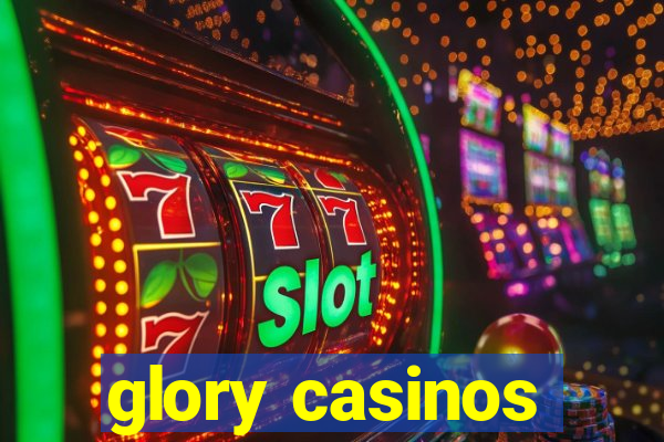 glory casinos