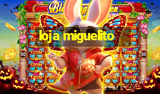 loja miguelito