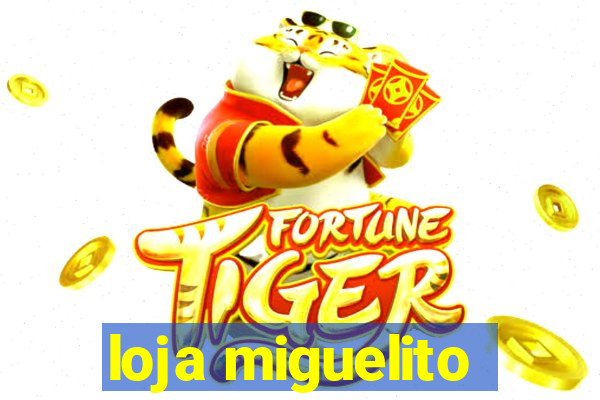 loja miguelito