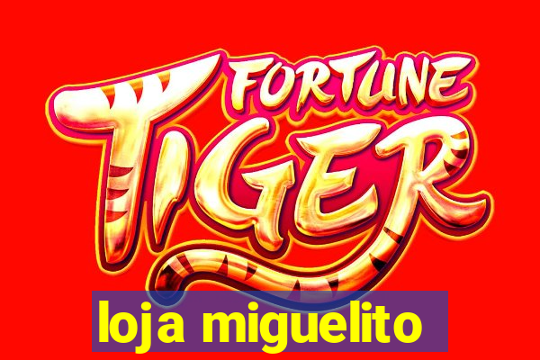 loja miguelito