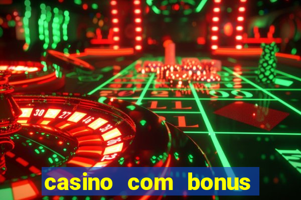 casino com bonus de cadastro