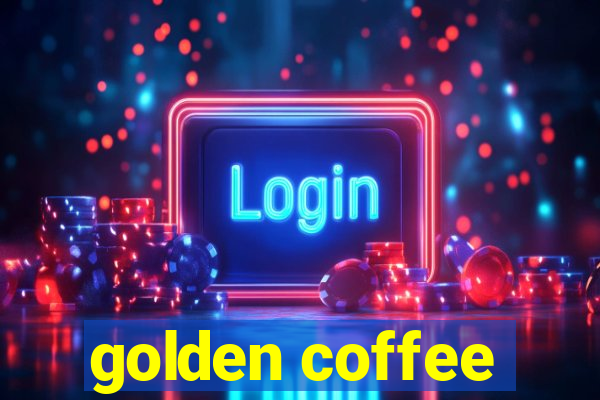 golden coffee