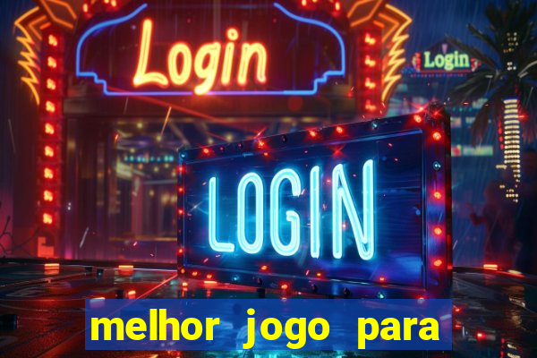 melhor jogo para jogar e ganhar dinheiro