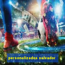 personalizados salvador