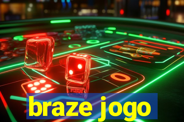 braze jogo