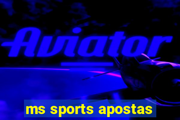 ms sports apostas