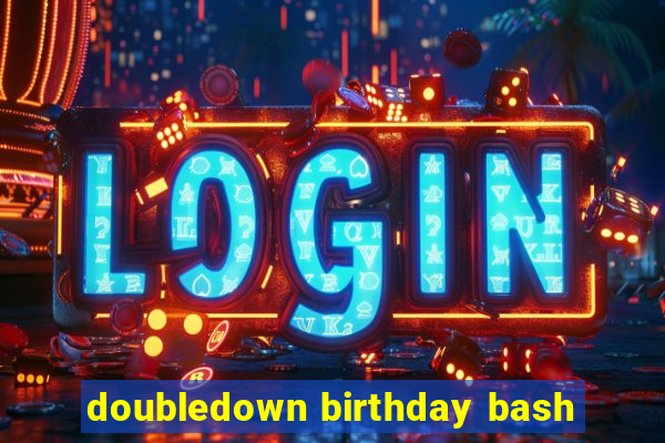 doubledown birthday bash