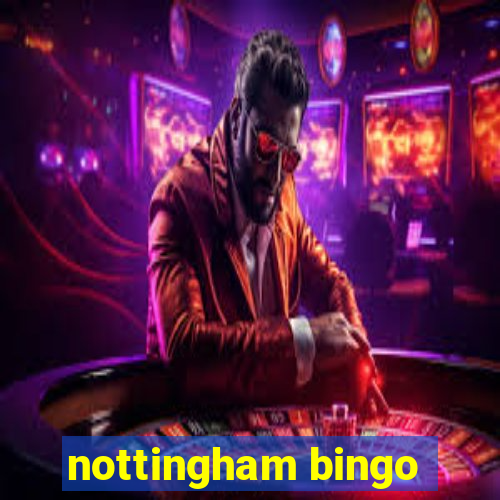 nottingham bingo