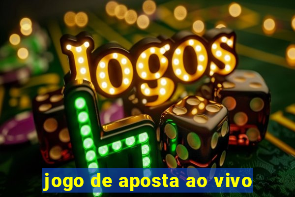 jogo de aposta ao vivo