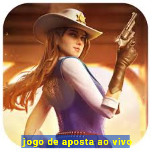 jogo de aposta ao vivo