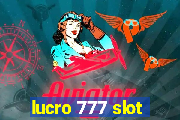 lucro 777 slot