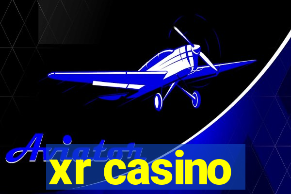 xr casino