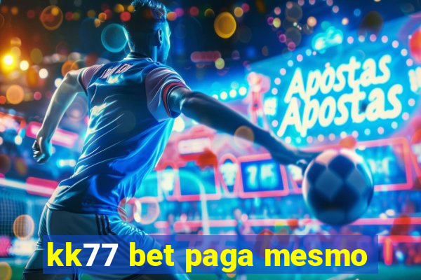 kk77 bet paga mesmo