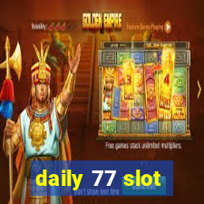 daily 77 slot