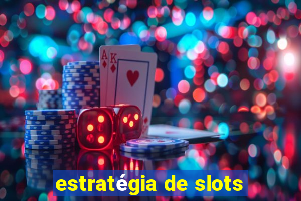 estratégia de slots