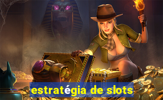 estratégia de slots