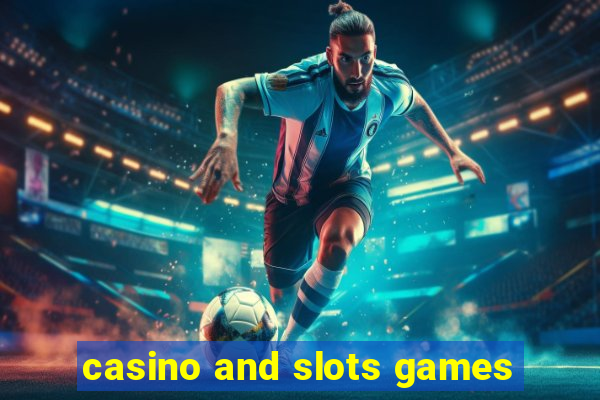 casino and slots games