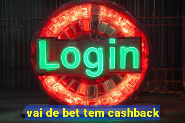 vai de bet tem cashback