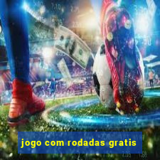 jogo com rodadas gratis