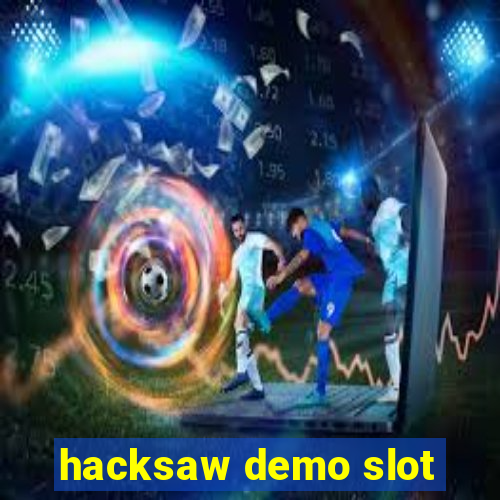 hacksaw demo slot