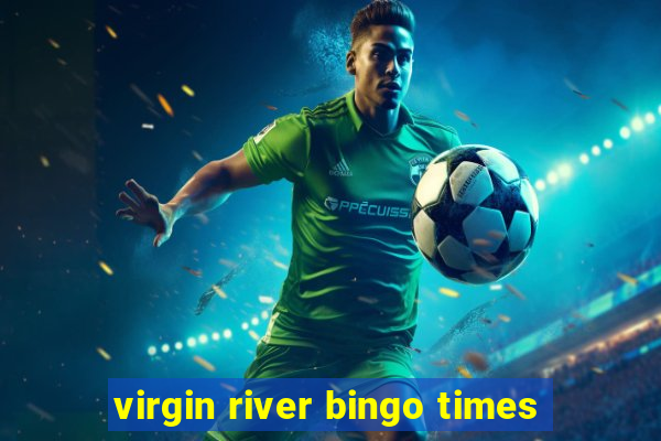 virgin river bingo times