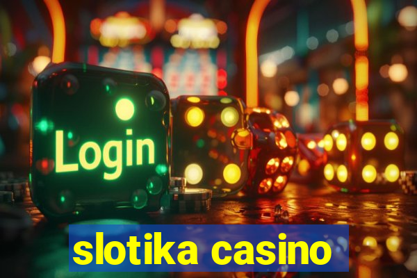 slotika casino