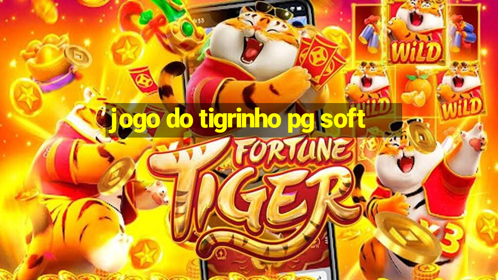 jogo do tigrinho pg soft