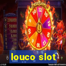 louco slot