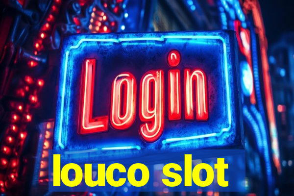 louco slot