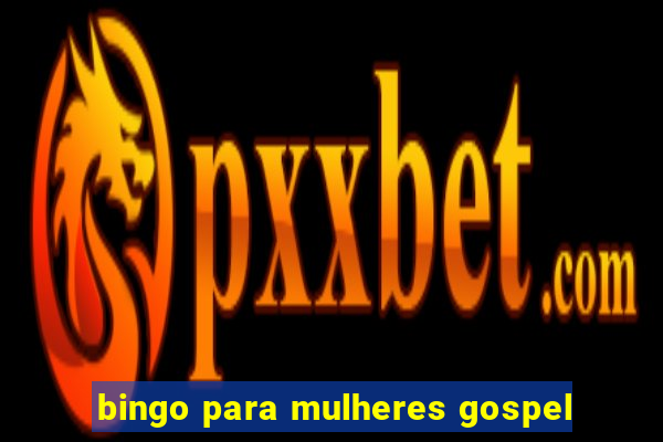 bingo para mulheres gospel