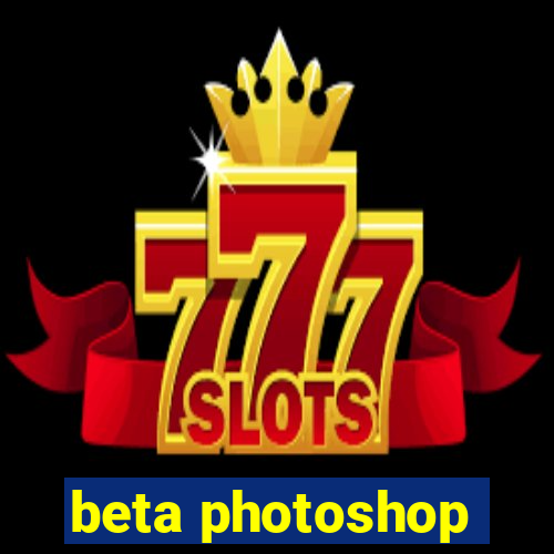 beta photoshop