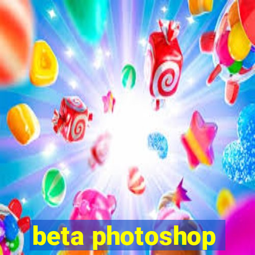 beta photoshop