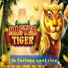 la fortuna cost rica