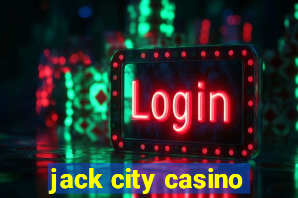 jack city casino