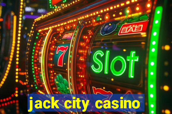 jack city casino