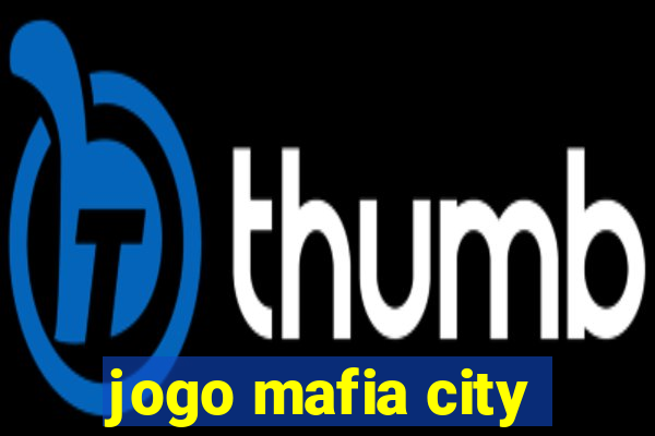 jogo mafia city