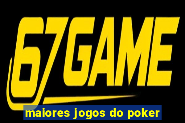 maiores jogos do poker