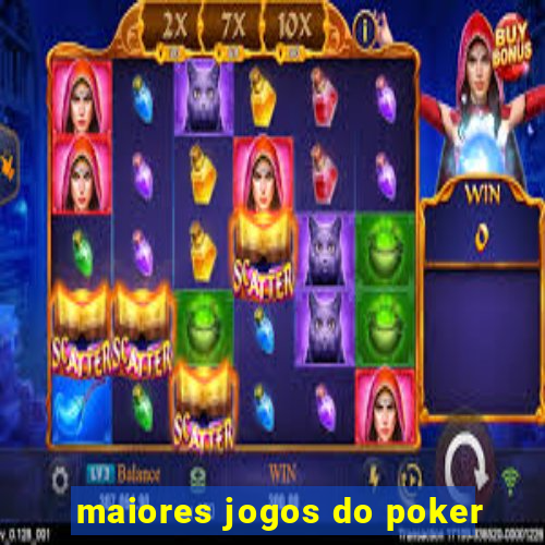 maiores jogos do poker