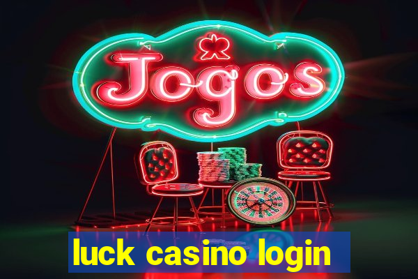 luck casino login